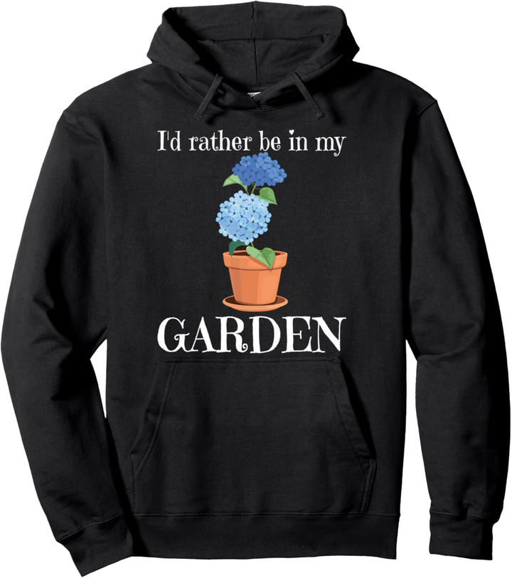 I'd Rather Be - Gardening Love Garden Plants Pullover Hoodie
