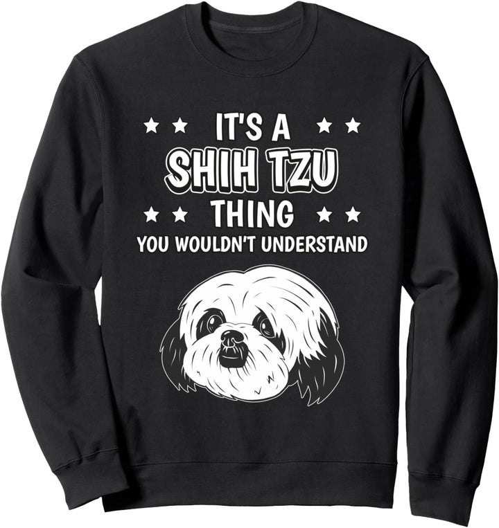 Ist so ein Shih Tzu Ding Lustiger Spruch Shih Tzus Sweatshirt