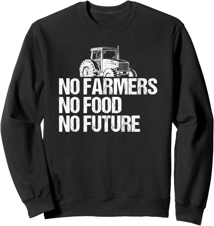 No Farmers No Food No Future Sweatshirt