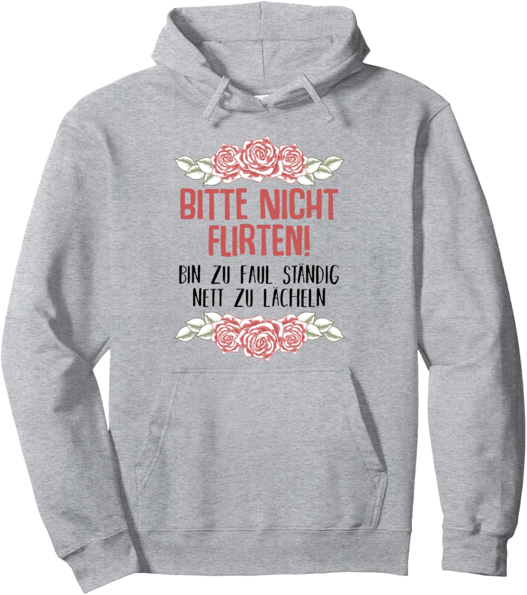 Bitte nicht Flirten Zu Faul Zum Lächeln Single Ledig Partner Pullover Hoodie