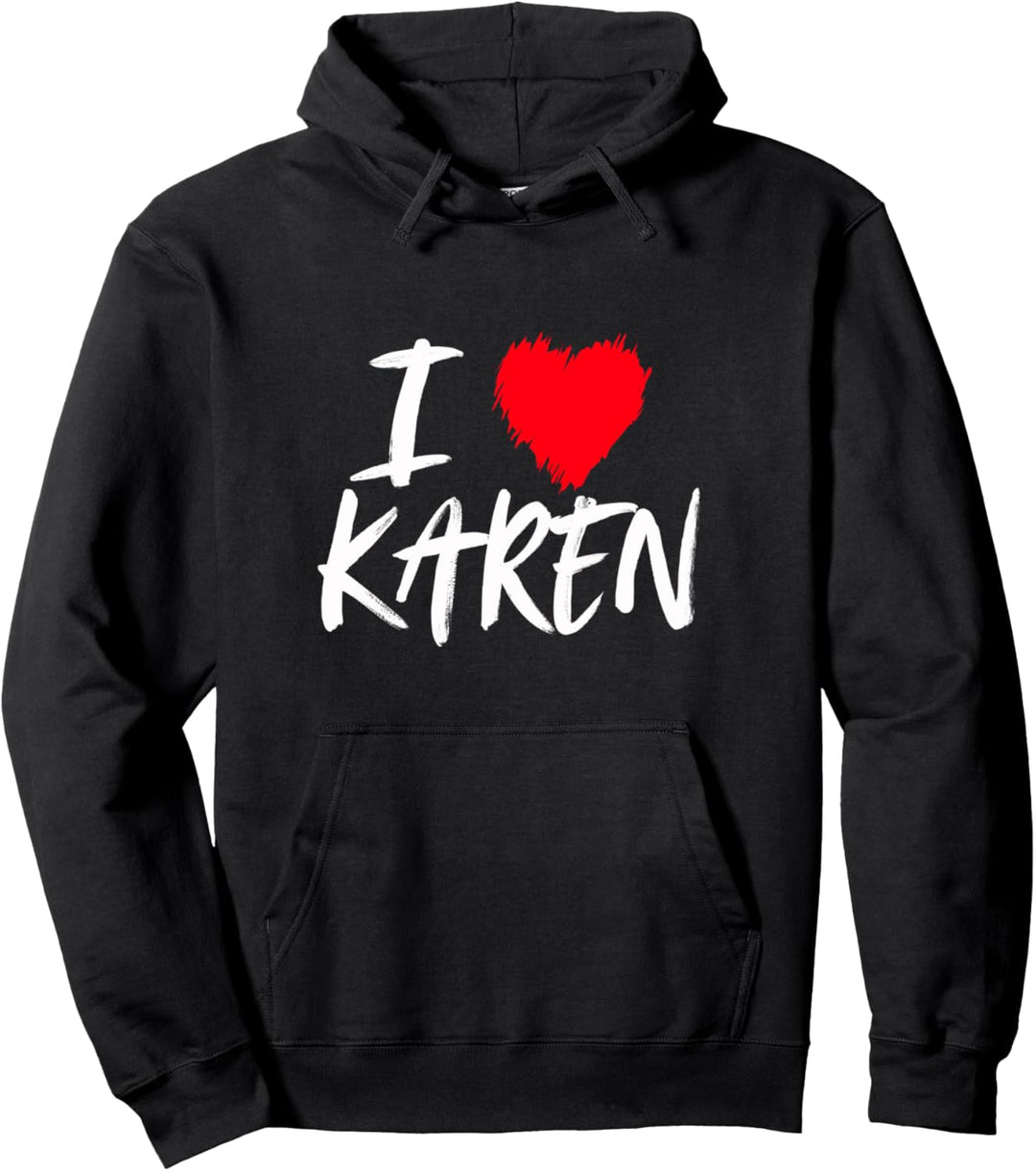 Ich liebe Karen Tochter Mama Frau Enkelin Freundin Pullover Hoodie