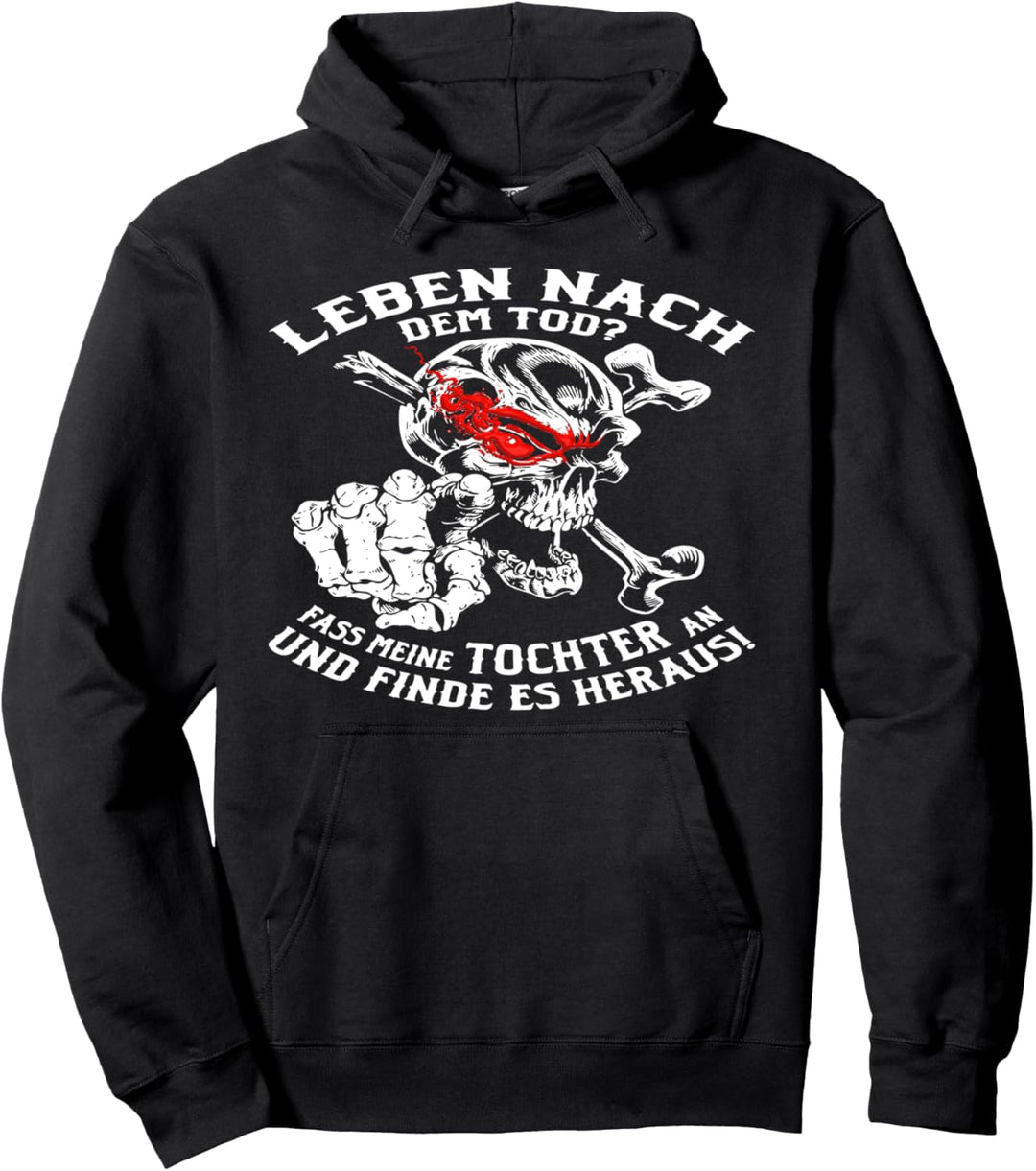 Vatertag Outfit - Leben nach dem Tod - Fass meine Tochter an Pullover Hoodie