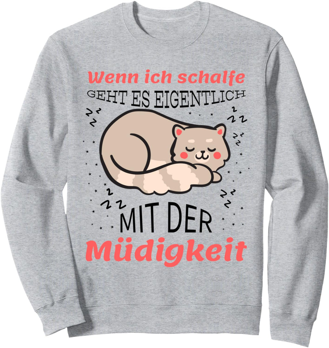 Wenn Ich Schlafe - Katze Schlaf Katzen Spruch Geschenk Sweatshirt