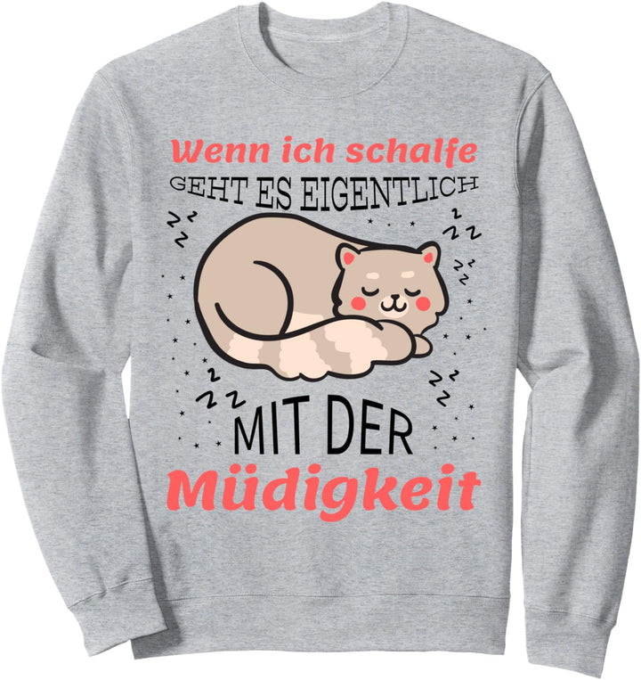 Wenn Ich Schlafe - Katze Schlaf Katzen Spruch Geschenk Sweatshirt