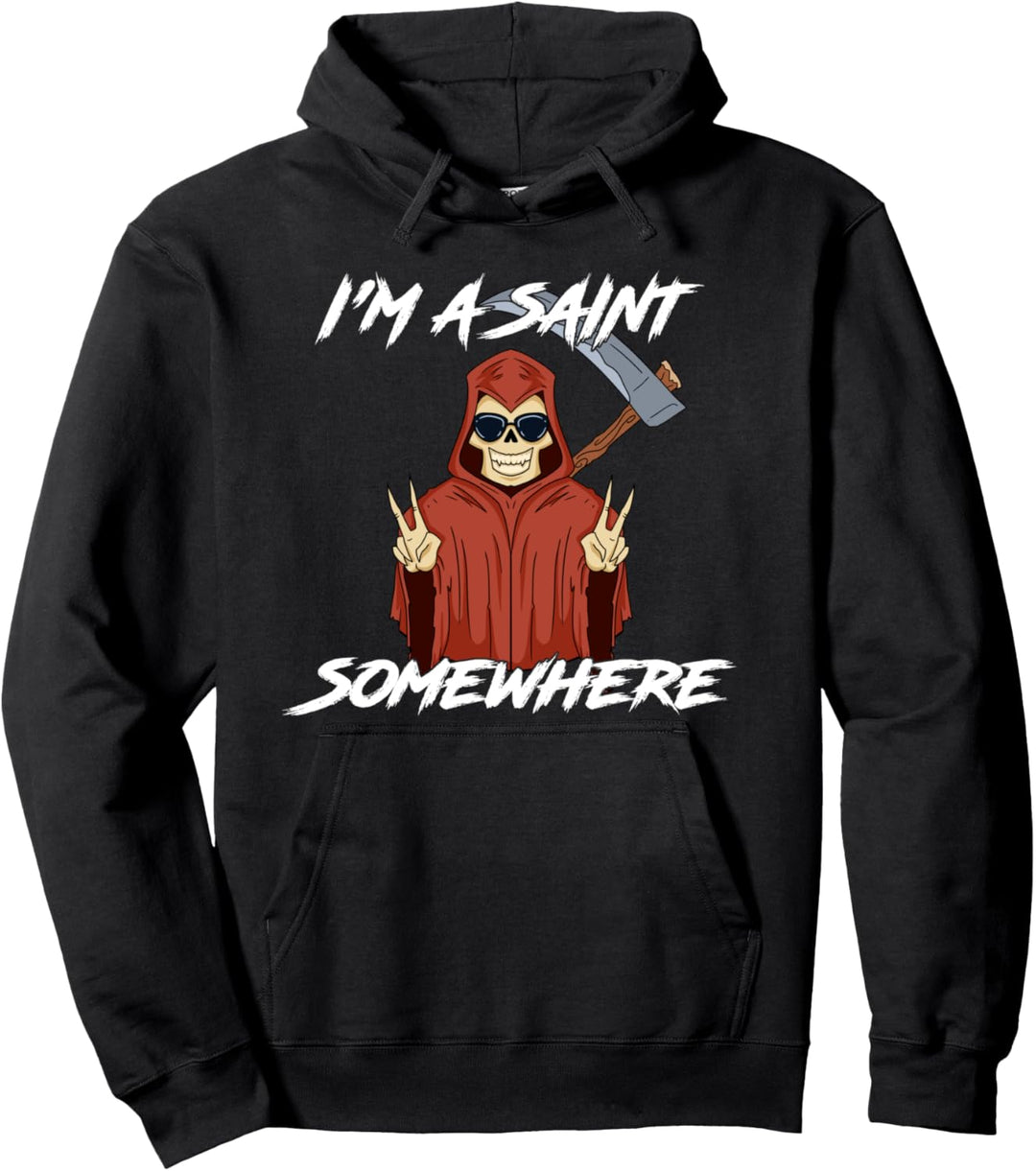 I'm A Saint Somewhere Lustig Friedenszeichen Sensenmann Pullover Hoodie