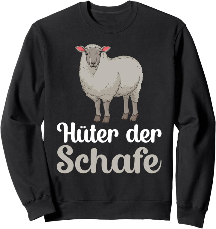 Hüter der Schafe Lustiges Schaf Spruch Schäfer Sweatshirt