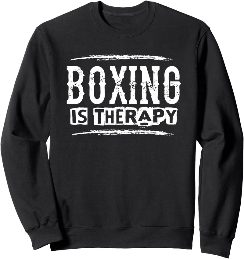 Boxing Is Therapy - Boxer Sports Athlete Saying Sweatshirt