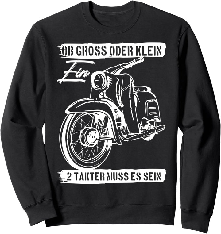 Ob Gross Ob Klein Ein 2 Takter Muss Sein Simson-Schwalbe Sweatshirt