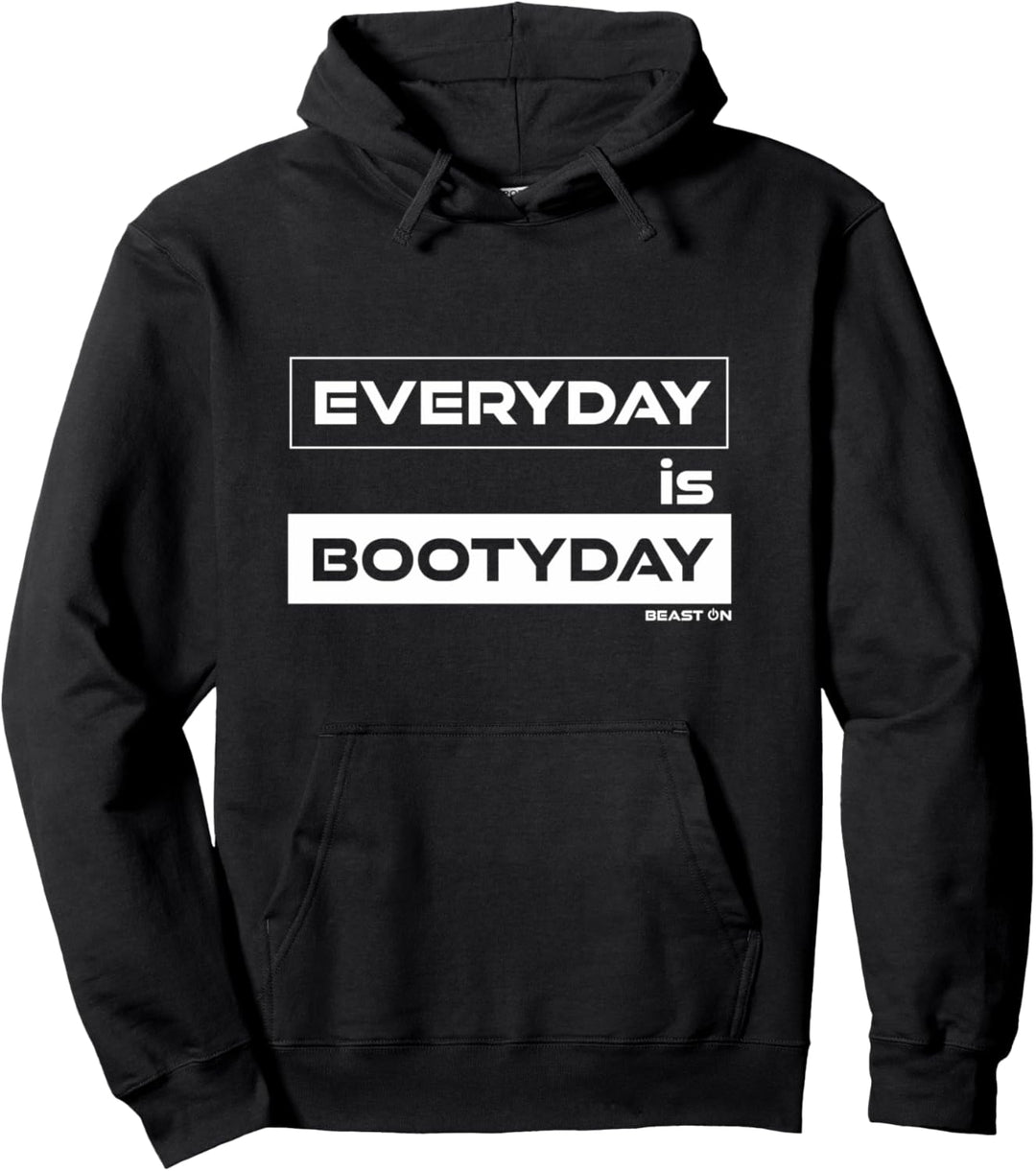 Everyday is Bootyday Po Tag Training Gym Motivation Fitness Pullover Hoodie