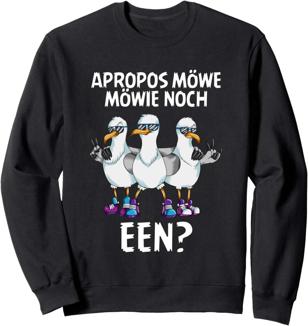Apropos Möwe Möwie noch een Sabbel nich dat geit Norden Sweatshirt