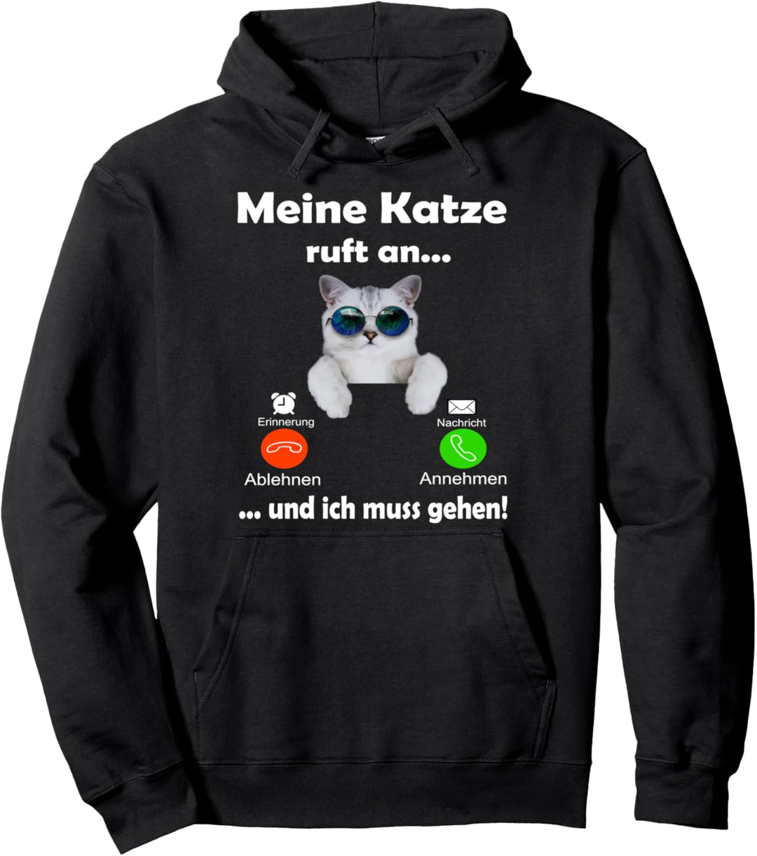 Meine Katze ruft an... und ich muss gehen| lustiges Katzen Pullover Hoodie