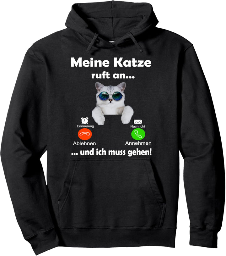 Meine Katze ruft an... und ich muss gehen| lustiges Katzen Pullover Hoodie