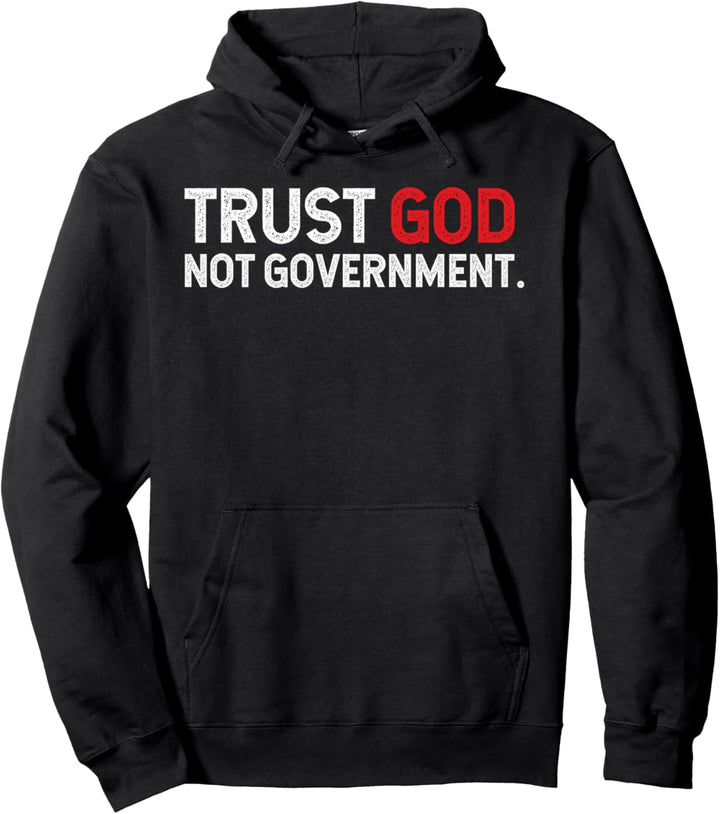 Vertraue Gott, nicht der Regierung Pullover Hoodie
