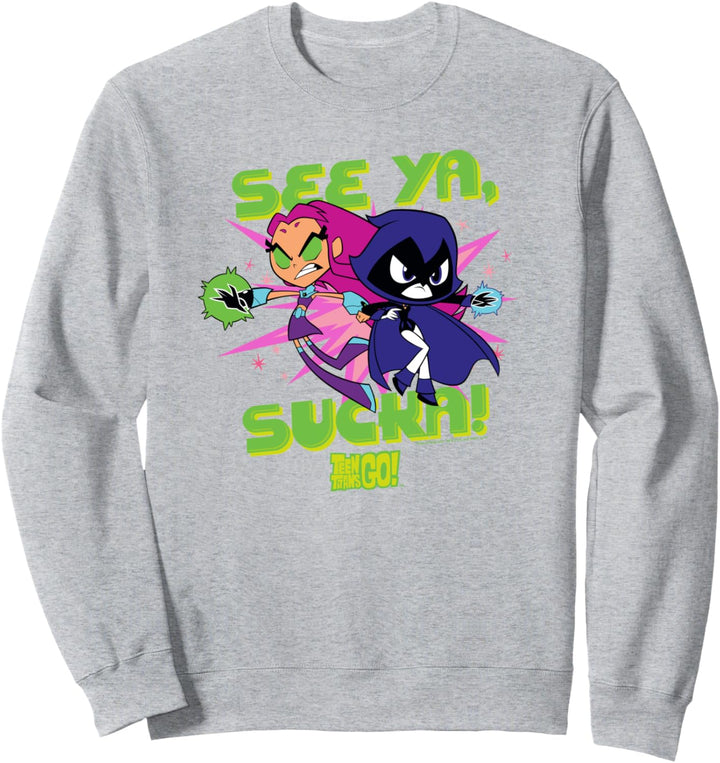 Teen Titans Go! See Ya Sweatshirt