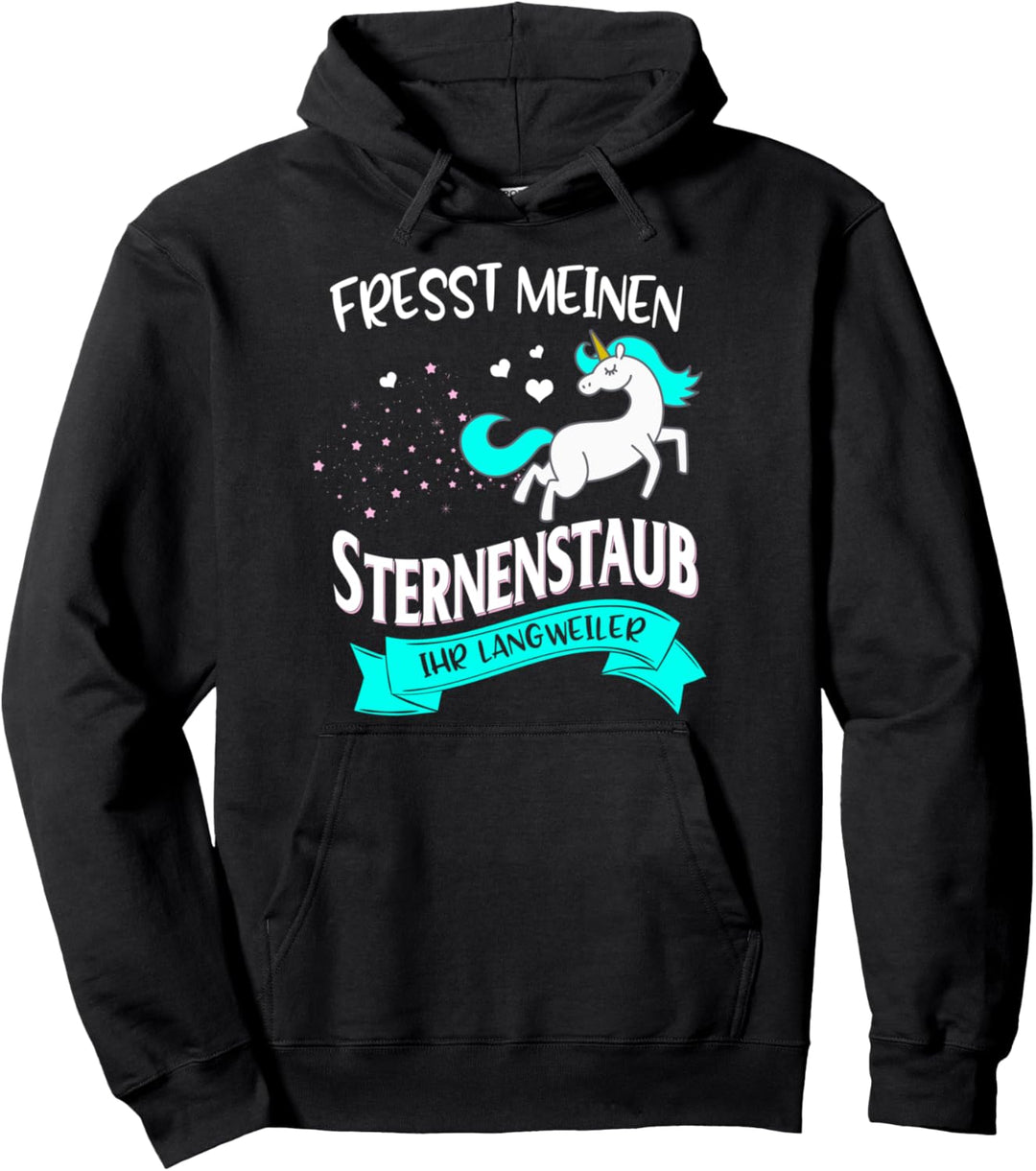 Fresst meinen Sternenstaub ihr Langweiler Einhorn Pullover Hoodie
