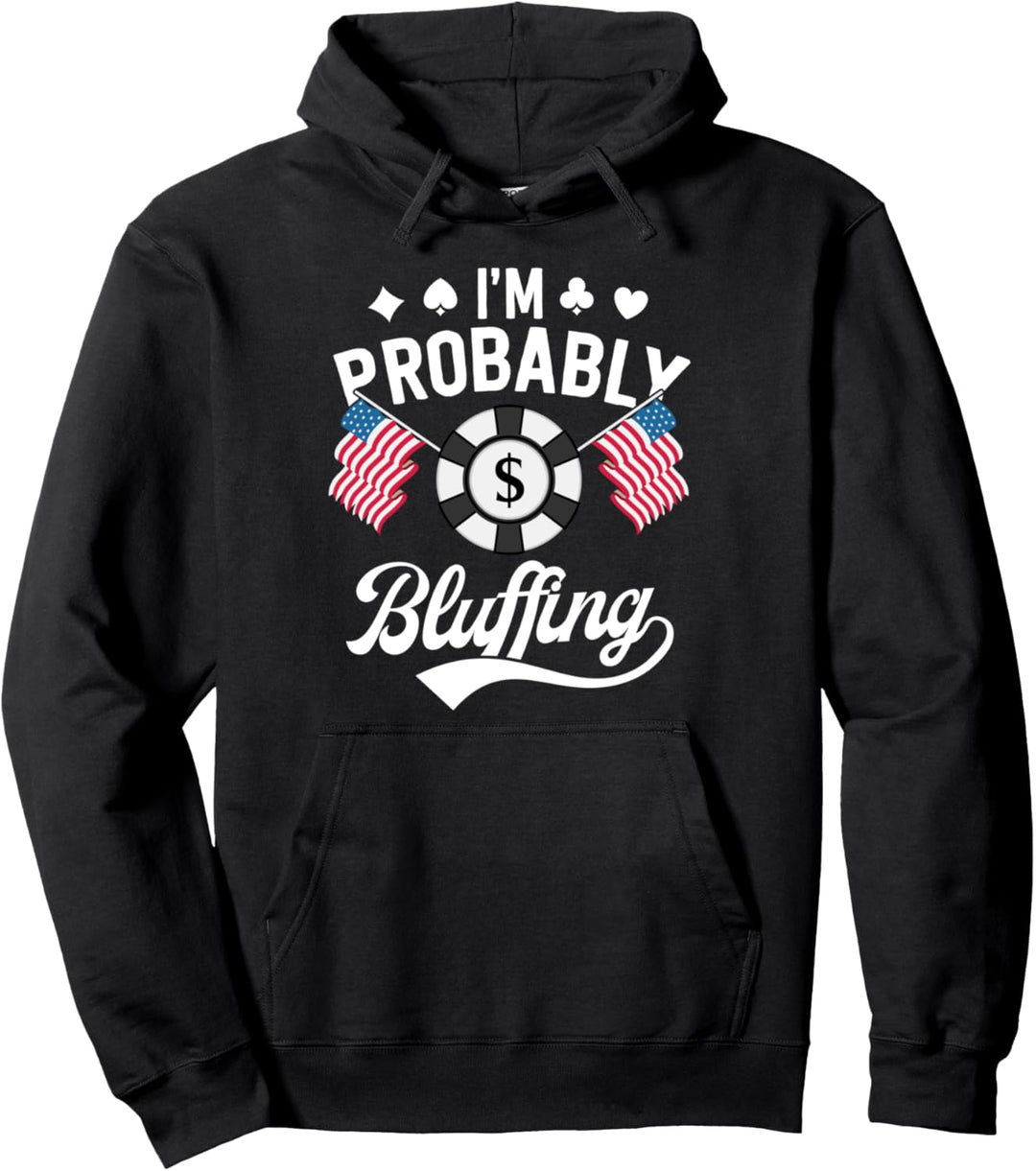 Poker Shirts Funny Casino Gifts I'm Probably Bluffing Cards Pullover Hoodie