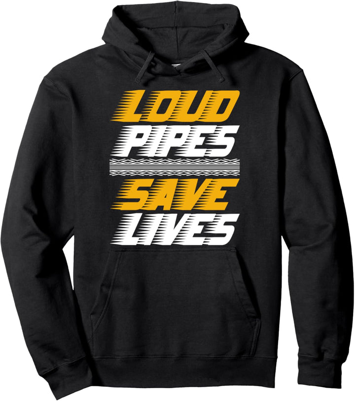 Loud Pipes Save Lives Tuning Auto Biker Motorrad Pullover Hoodie