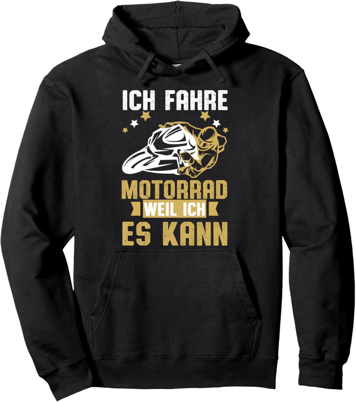 Ich fahre Motorrad weil ich es kann lustiges Biker Pullover Hoodie