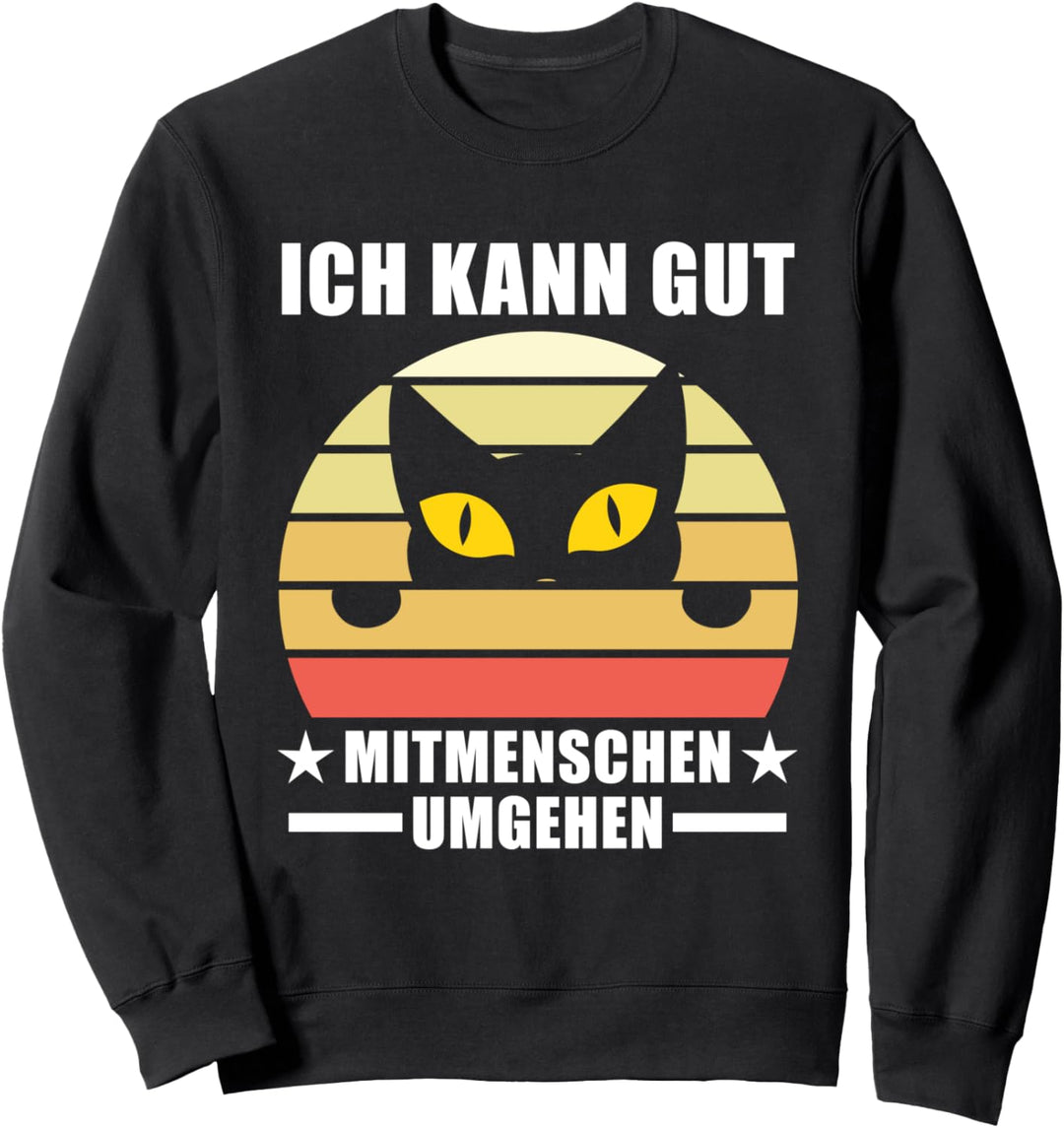 Ich kann gut Mitmenschen umgehen Katze Katzen Sweatshirt