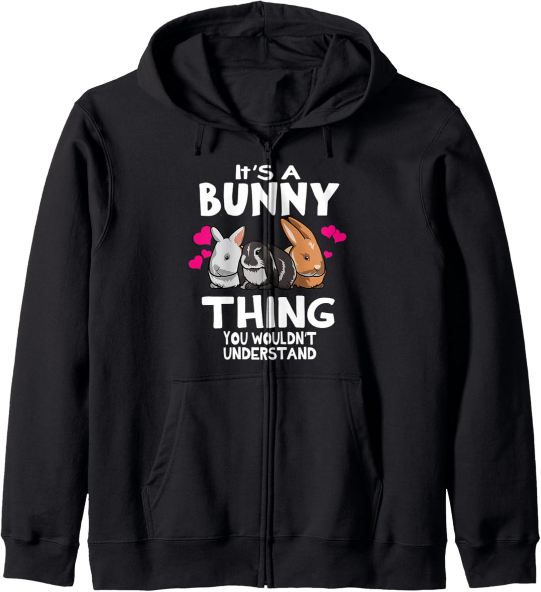 It's a Bunny Rabbit Thing You Wouldn't Understand Funny Kapuzenjacke
