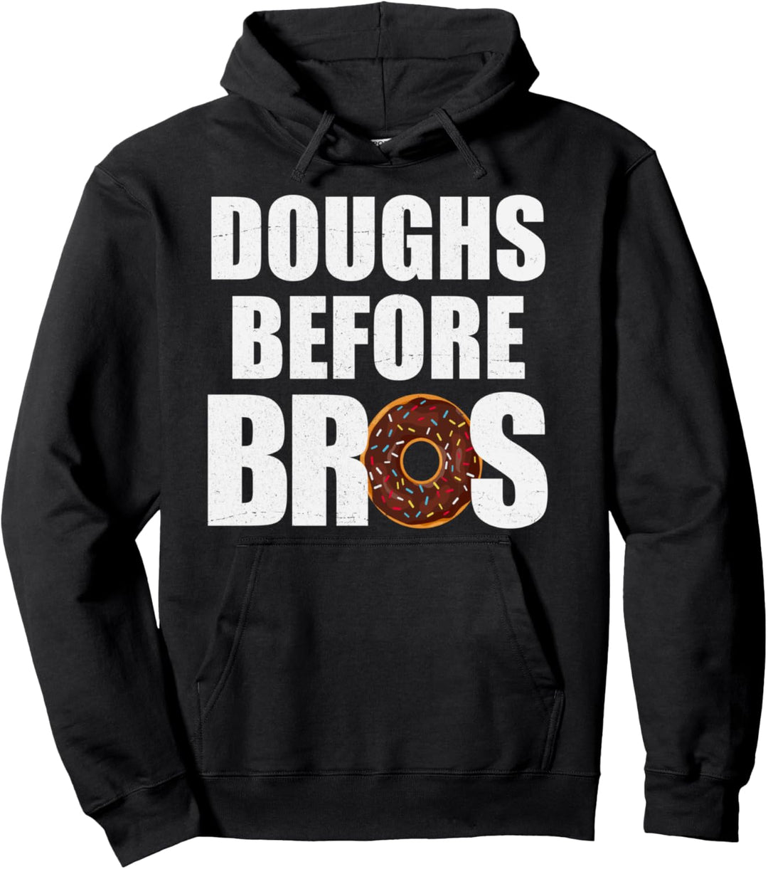 Doughs Before Bros Doughnut Pun Pullover Hoodie