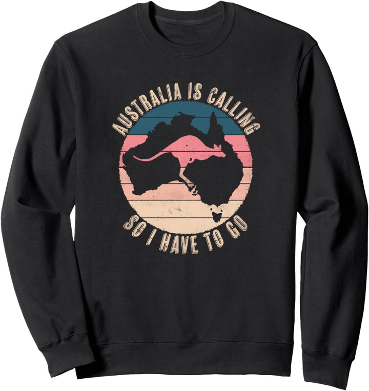 Australia is calling I have to go Känguru Australien T-Shirt Sweatshirt