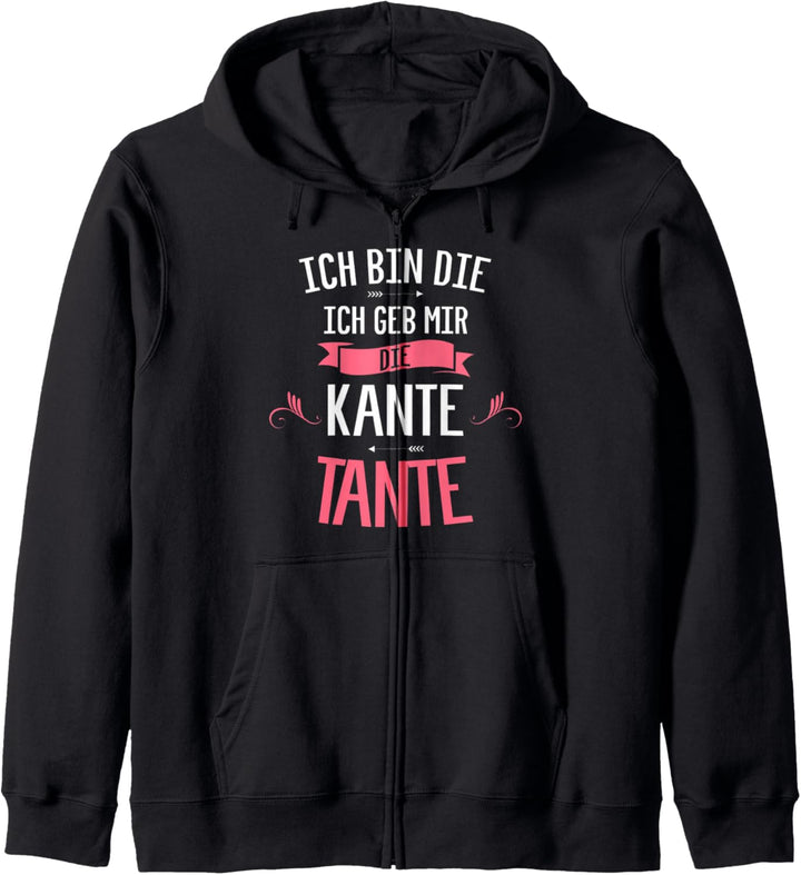 Ich Bin Die Ich Geb Mir Die Kante Tante Kapuzenjacke