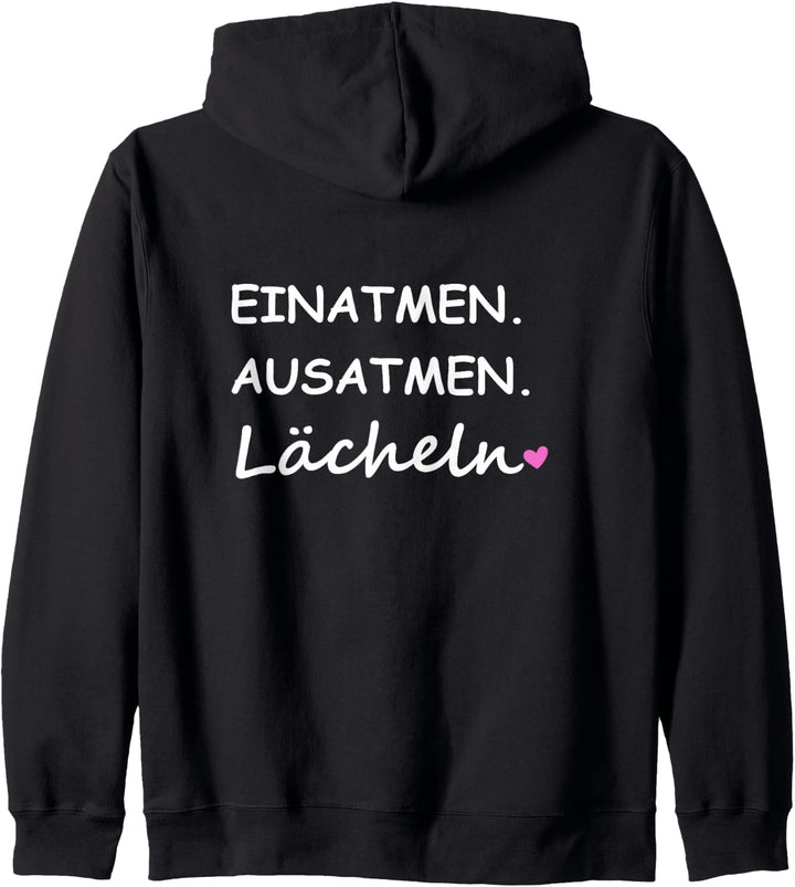 Einatmen Ausatmen Lächeln Sprüche Statement mit Spruch Kapuzenjacke