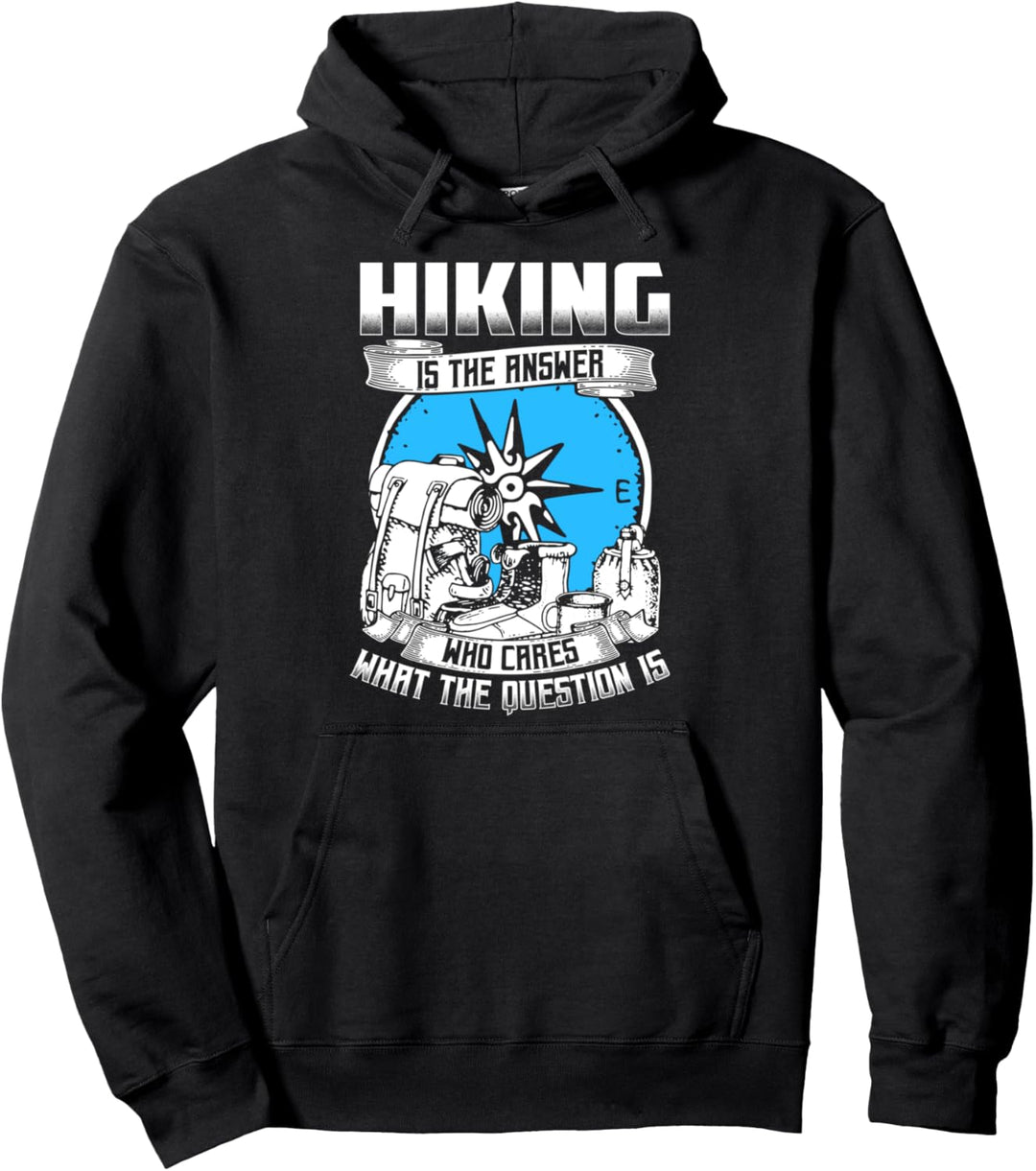 Wandern ist immer die Antwort - Natur Berge Klettern Pullover Hoodie