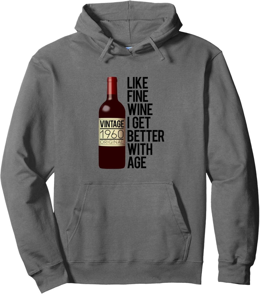 1960 WIE GUTER WEIN WERDE ICH MIT DEM ALTER BESSER Meme Pullover Hoodie