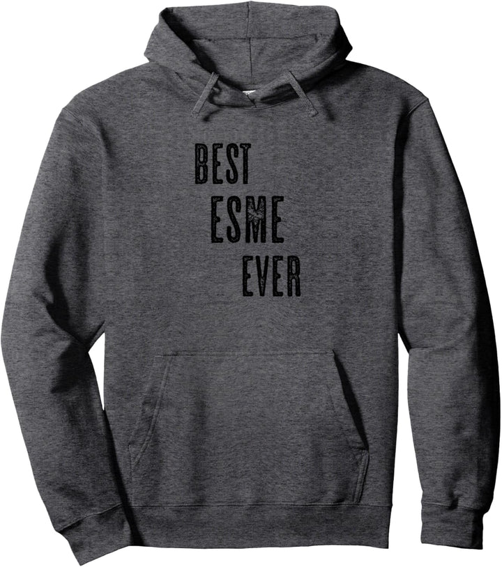 BEST ESME EVER | Funny Cute - Men Women Kids - Name - Pullover Hoodie