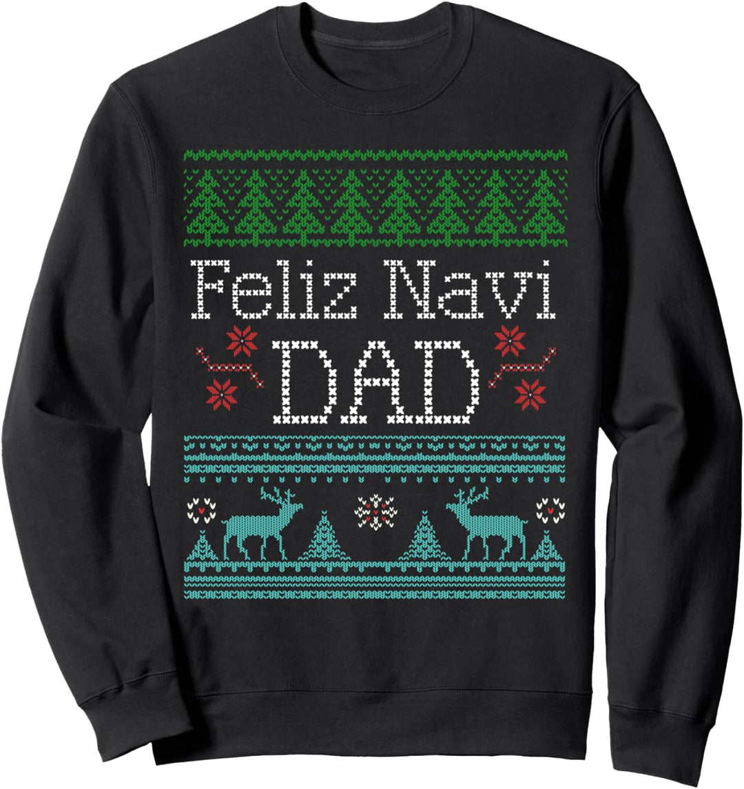 Christmas Feliz Navi Dad Xmas Pun Sweatshirt