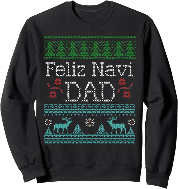Christmas Feliz Navi Dad Xmas Pun Sweatshirt