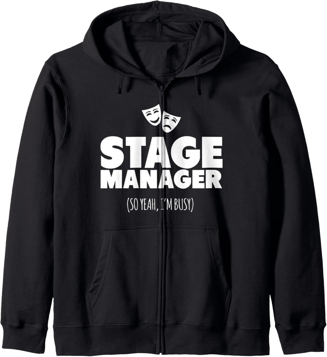 Stage Manager So Yeah I'm Busy Kapuzenjacke