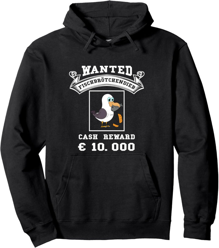 Wanted Fischbrötchen Dieb Norddeutschland Norddeutsch Pullover Hoodie