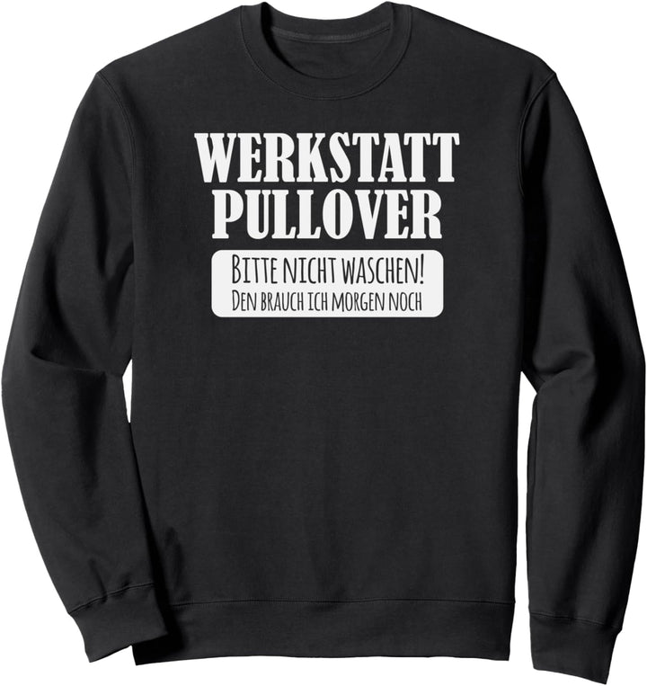 Werkstatt Pullover Herren, Lustiger Spruch, Garagen Arbeit Sweatshirt