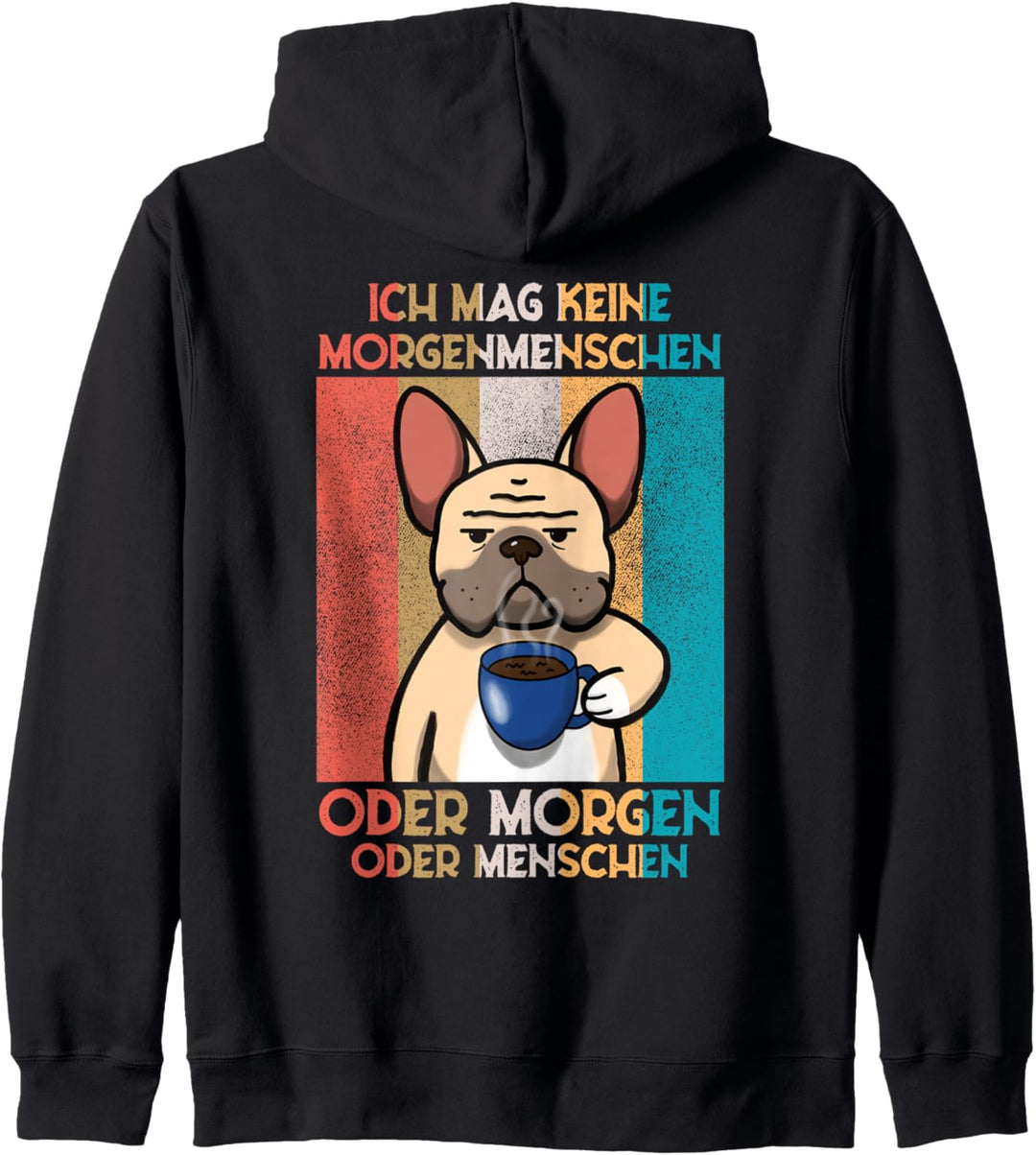 Französische Bulldogge Ich mag keine Morgenmenschen Kapuzenjacke