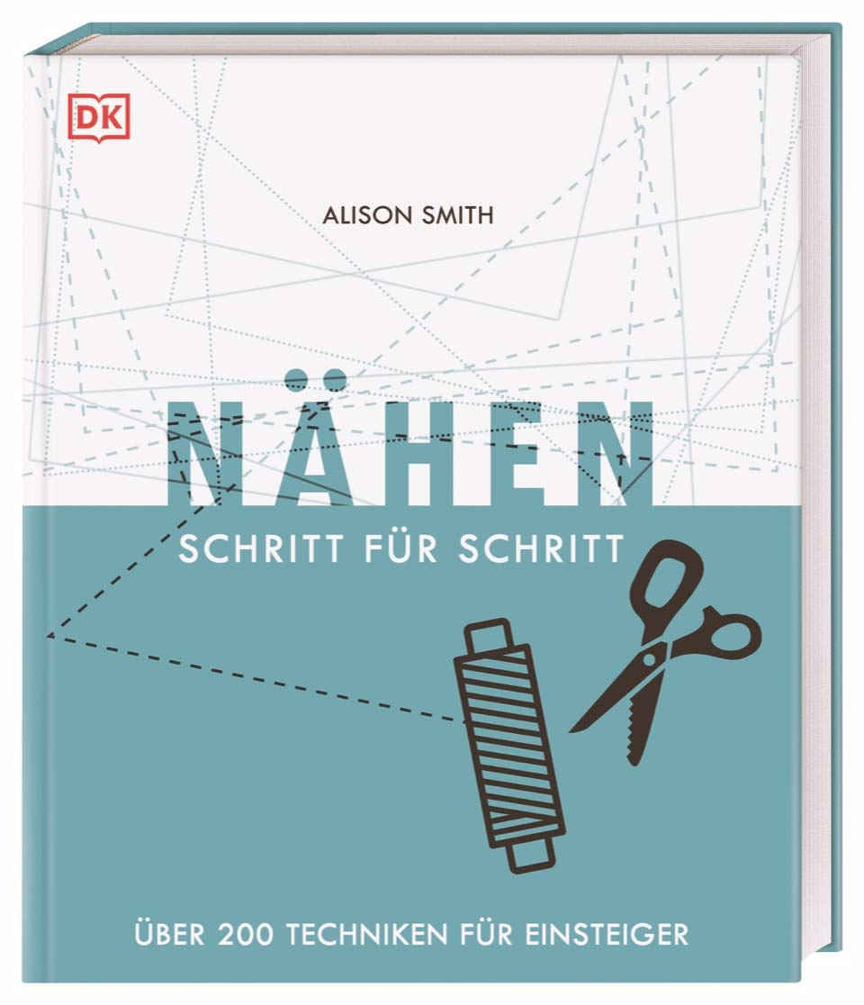 Nähen Schritt für Schritt: Über 200 Techniken für Einsteiger, Gebundenes Buch