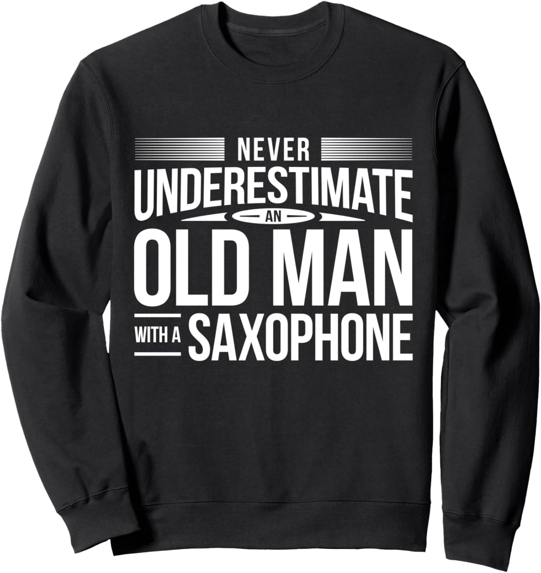 Alter Mann Saxophonist Opa Saxofon-Spieler Vater Saxophon Sweatshirt