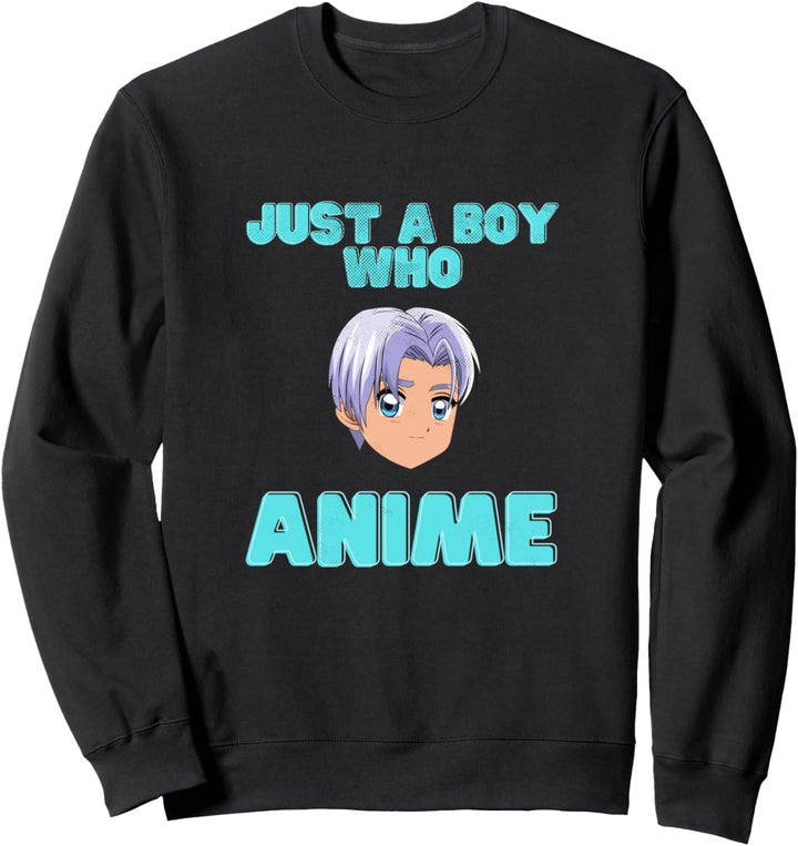 Nur ein Junge, der Anime liebt Süsser Kawaii Anime Boy Manga Sweatshirt