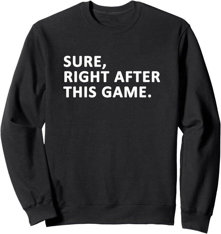 Zocker Klar, gleich nach diesem Spiel Lustiges Gamer Sweatshirt