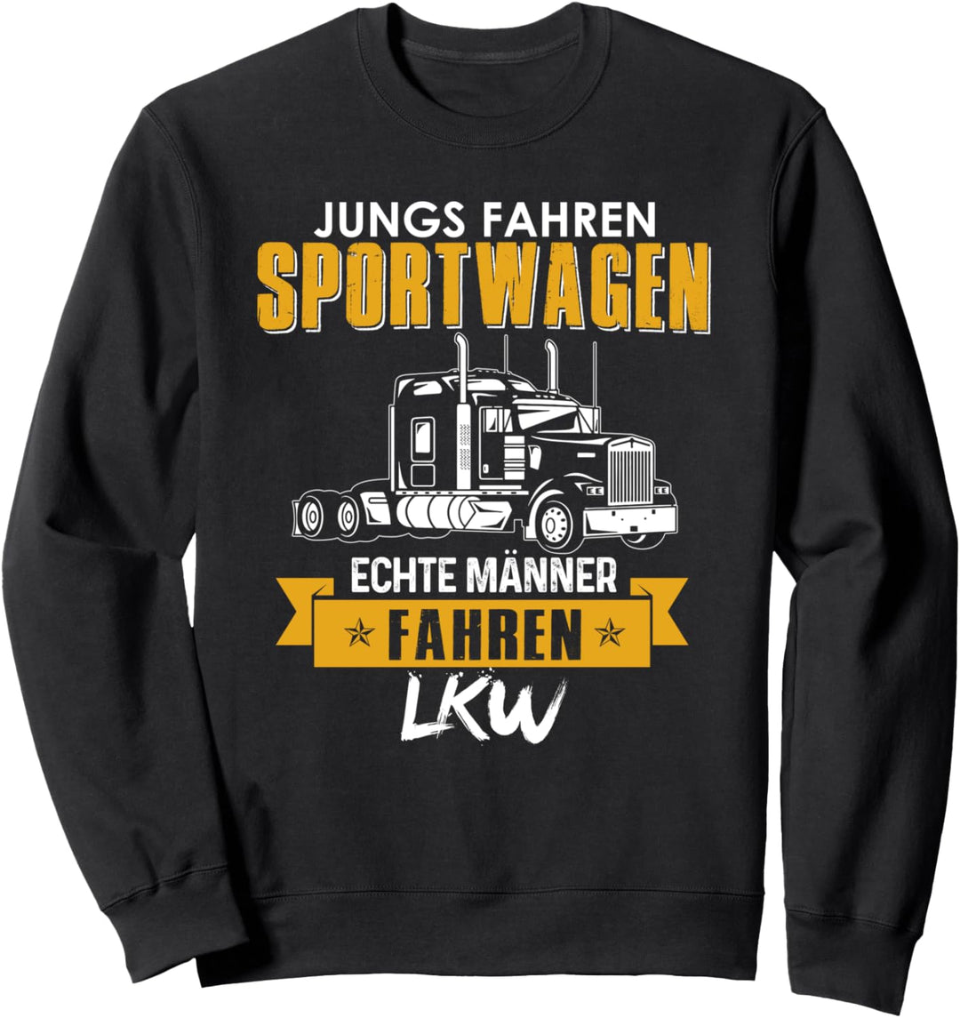 Jungs Fahren Sportwagen Echte Männer Fahren LKW Trucker Sweatshirt