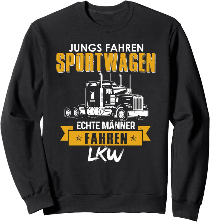 Jungs Fahren Sportwagen Echte Männer Fahren LKW Trucker Sweatshirt