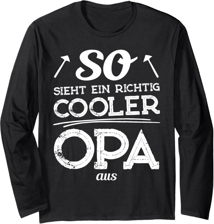 So sieht ein richtig cooler Opa aus Langarmshirt