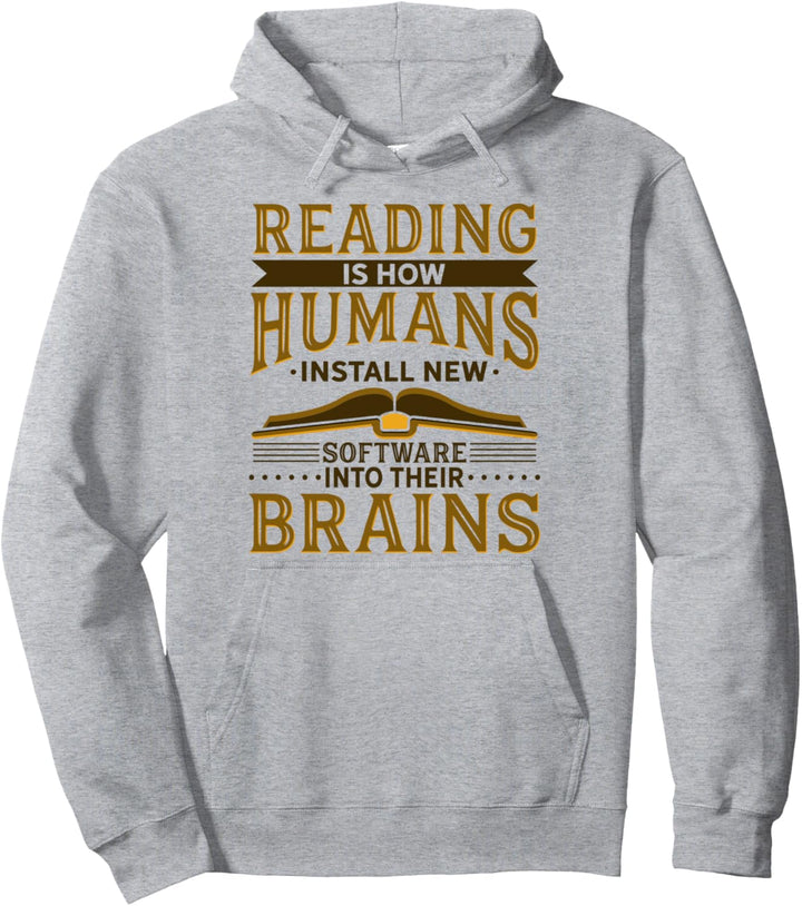 Reading Is How Humans Install New Software Into Their Brains Pullover Hoodie