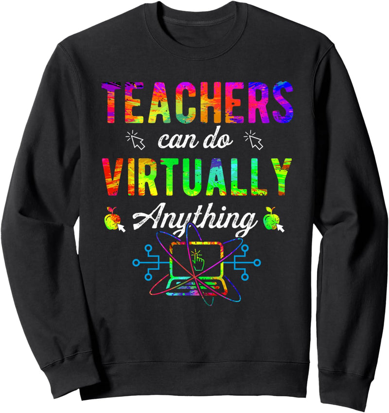 Teachers Can Do Virtually Anything Laptop Online Education Sweatshirt