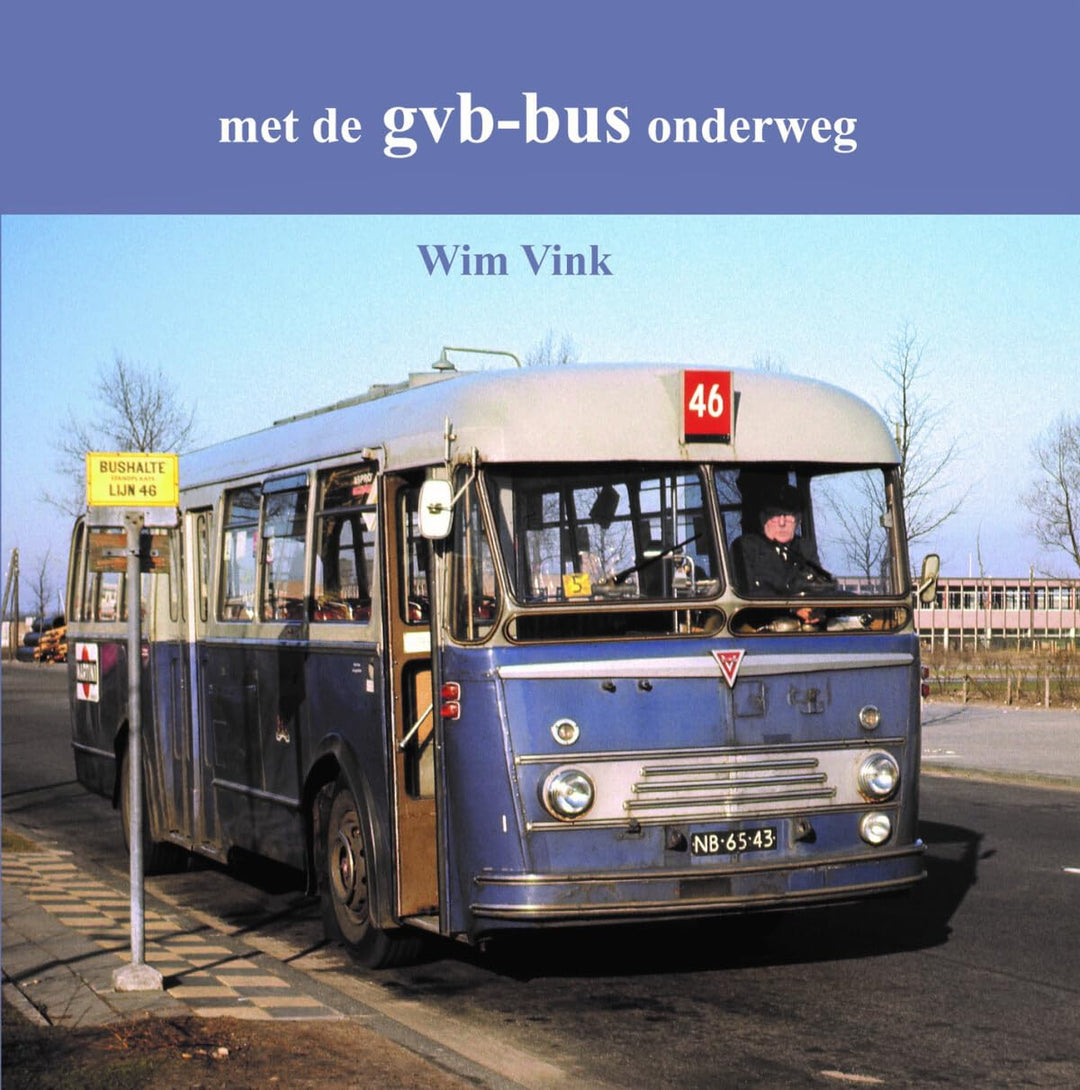 Met de gvb-bus onderweg: amsterdamse bus - Gemeentevervoerbedrijf, Taschenbuch