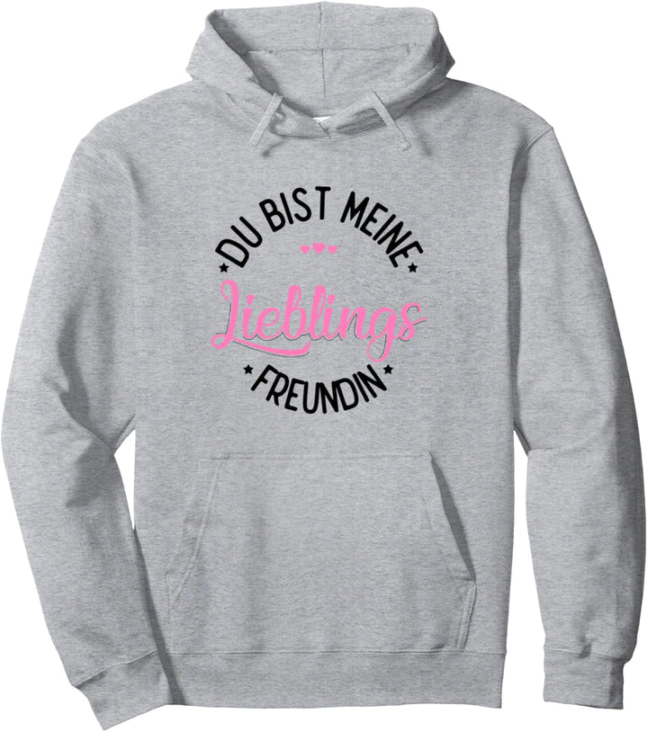 Meine Lieblingsfreundin Freundschaft Lästerschwestern Pullover Hoodie