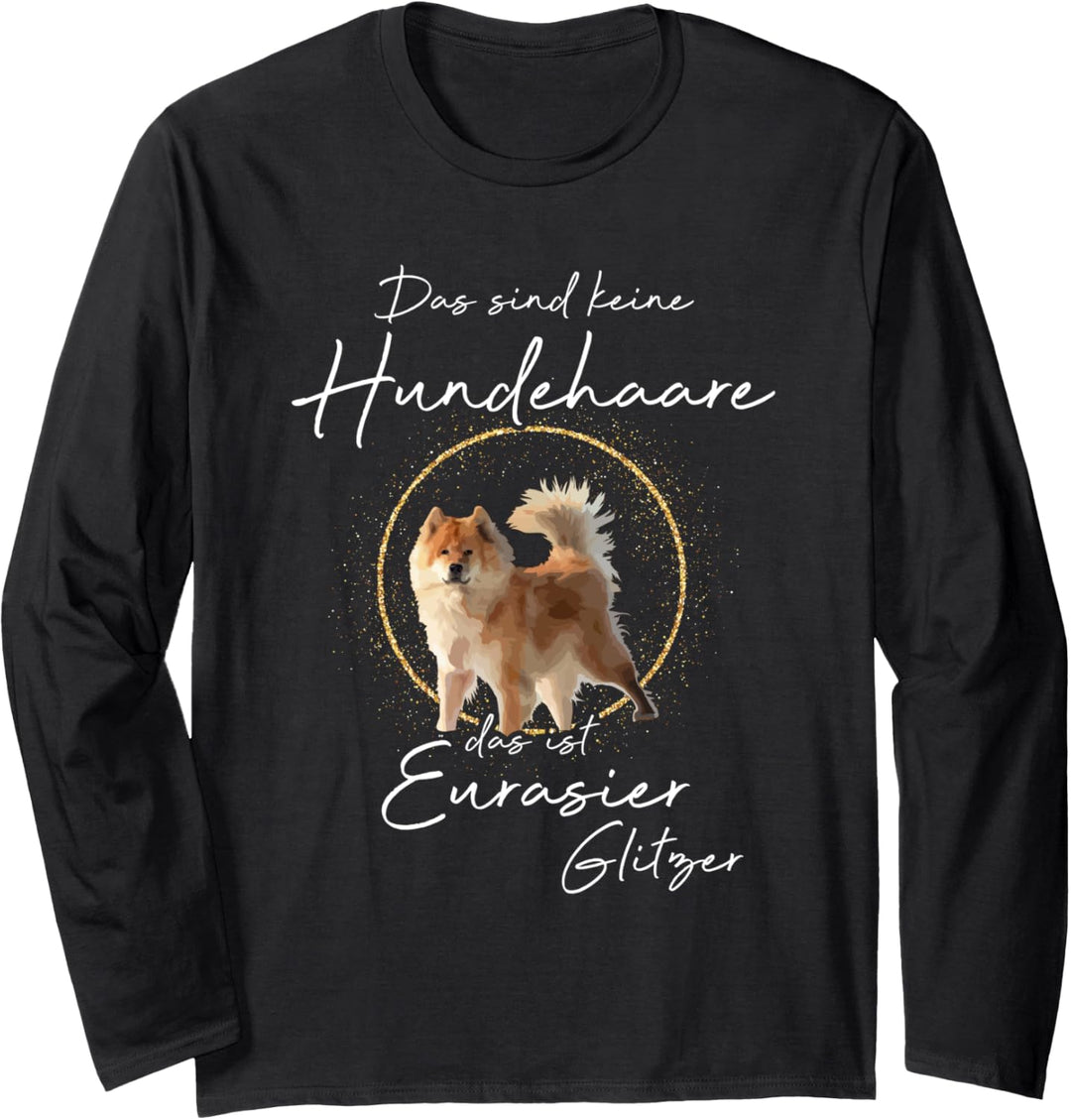 Das ist Eurasier Glitzer Hund Hunde Hundemama Pfoten Langarmshirt