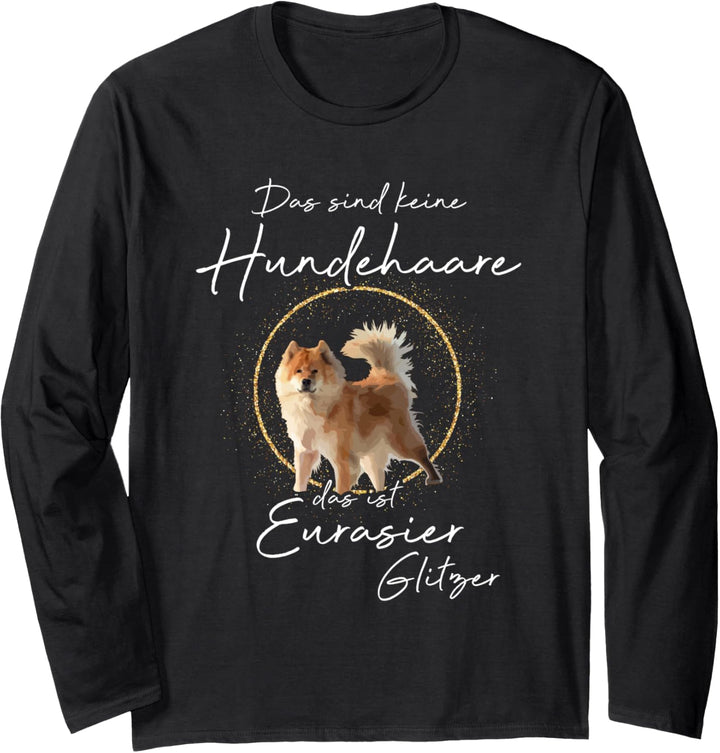 Das ist Eurasier Glitzer Hund Hunde Hundemama Pfoten Langarmshirt